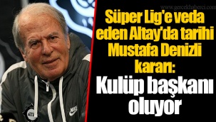 Süper Lig'e veda eden Altay'da tarihi Mustafa Denizli kararı: Kulüp başkanı oluyor