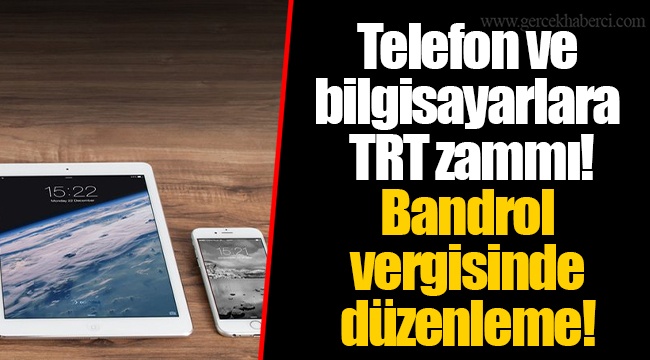 Telefon ve bilgisayarlara TRT zammı! Bandrol vergisinde düzenleme!