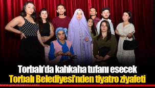 Torbalı’da kahkaha tufanı esecek