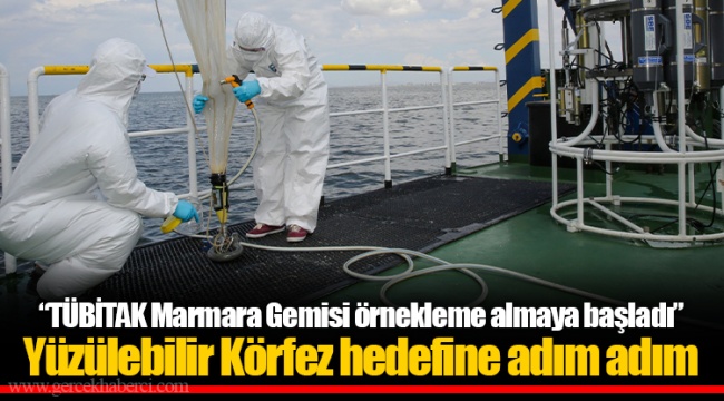 “TÜBİTAK Marmara Gemisi örnekleme almaya başladı” Yüzülebilir Körfez hedefine adım adım