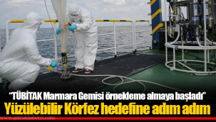 “TÜBİTAK Marmara Gemisi örnekleme almaya başladı” Yüzülebilir Körfez hedefine adım adım