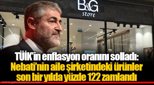 TÜİK’in enflasyon oranını solladı: Nebati’nin aile şirketindeki ürünler son bir yılda yüzde 122 zamlandı