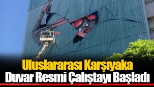 Uluslararası Karşıyaka Duvar Resmi Çalıştayı Başladı