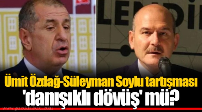 Ümit Özdağ-Süleyman Soylu tartışması 'danışıklı dövüş' mü?