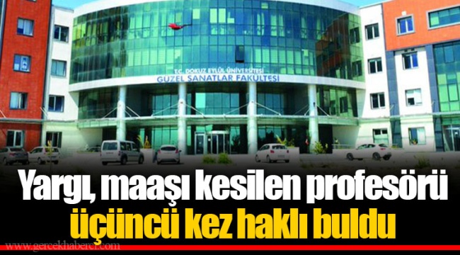 Yargı, maaşı kesilen profesörü üçüncü kez haklı buldu