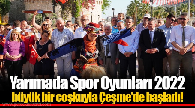 Yarımada Spor Oyunları 2022  büyük bir coşkuyla Çeşme’de başladı!