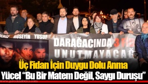 Yücel “Bu Bir Matem Değil, Saygı Duruşu”