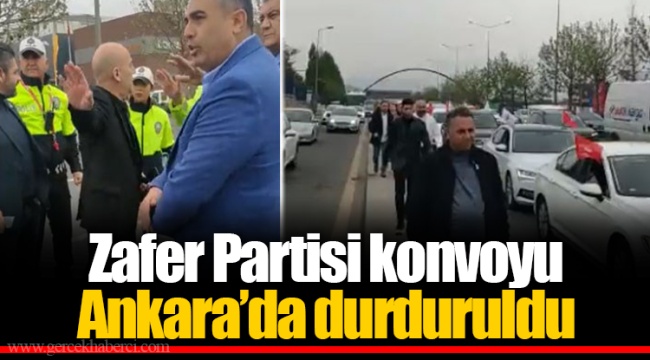 Zafer Partisi konvoyu Ankara’da durduruldu