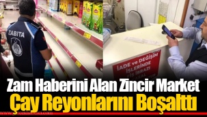 Zam Haberini Alan Zincir Market Çay Reyonlarını Boşalttı