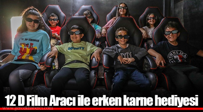12 D Film Aracı ile erken karne hediyesi