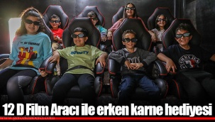 12 D Film Aracı ile erken karne hediyesi