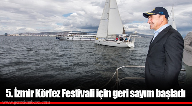 5. İzmir Körfez Festivali için geri sayım başladı
