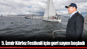5. İzmir Körfez Festivali için geri sayım başladı