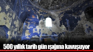 500 yıllık tarih gün ışığına kavuşuyor