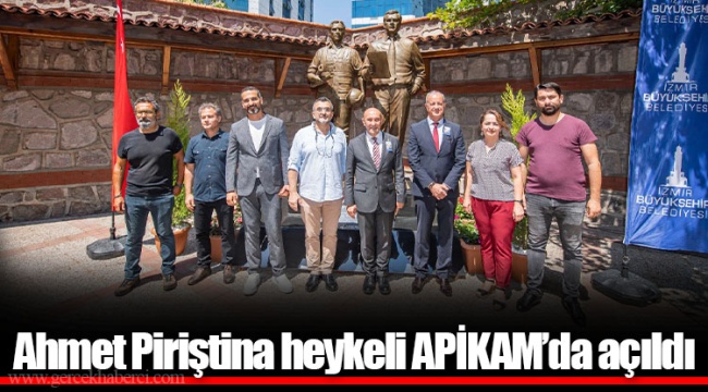 Ahmet Piriştina heykeli APİKAM’da açıldı