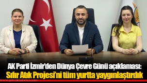 AK Parti İzmir’den Dünya Çevre Günü açıklaması: Sıfır Atık Projesi’ni tüm yurtta yaygınlaştırdık