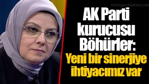AK Parti kurucusu Böhürler: Yeni bir sinerjiye ihtiyacımız var