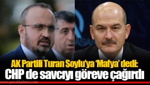 AK Partili Turan Soylu’ya ‘Mafya’ dedi: CHP de savcıyı göreve çağırdı