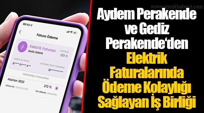 Aydem Perakende ve Gediz Perakende‘den Elektrik Faturalarında Ödeme Kolaylığı Sağlayan İş Birliği