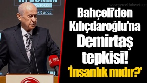 Bahçeli'den Kılıçdaroğlu'na Demirtaş tepkisi! 'İnsanlık mıdır?'