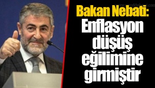 Bakan Nebati: Enflasyon düşüş eğilimine girmiştir