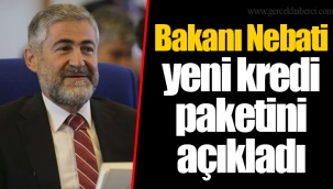 Bakanı Nebati yeni kredi paketini açıkladı