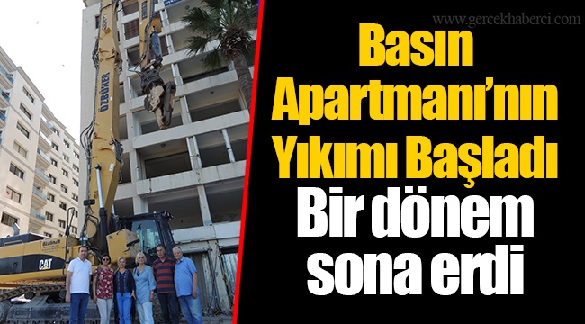 Basın Apartmanı’nın Yıkımı Başladı  