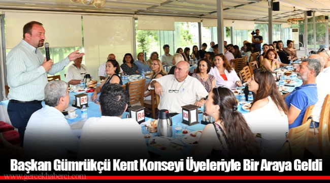 Başkan Gümrükçü Kent Konseyi Üyeleriyle Bir Araya Geldi
