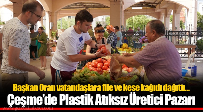Başkan Oran vatandaşlara file ve kese kağıdı dağıttı… Çeşme’de Plastik Atıksız Üretici Pazarı