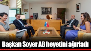 Başkan Soyer AB heyetini ağırladı