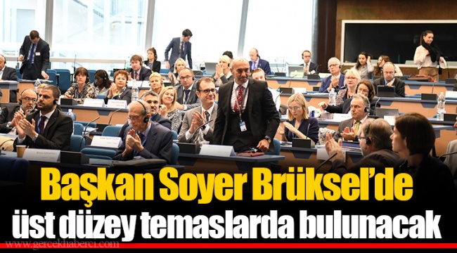 Başkan Soyer Brüksel’de üst düzey temaslarda bulunacak