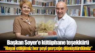 Başkan Soyer’e kütüphane teşekkürü “Hayal ettiğimiz her şeyi gerçeğe dönüştürdünüz”