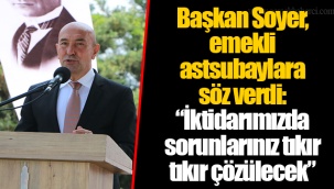 Başkan Soyer, emekli astsubaylara söz verdi: