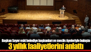 Başkan Soyer eski belediye başkanları ve meclis üyeleriyle buluştu