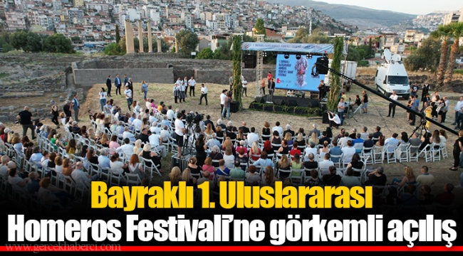 Bayraklı 1. Uluslararası Homeros Festivali’ne görkemli açılış