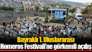 Bayraklı 1. Uluslararası Homeros Festivali’ne görkemli açılış