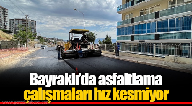 Bayraklı’da asfaltlama çalışmaları hız kesmiyor