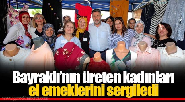 Bayraklı’nın üreten kadınları el emeklerini sergiledi