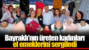 Bayraklı’nın üreten kadınları el emeklerini sergiledi