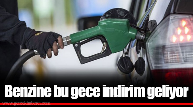 Benzine bu gece indirim geliyor
