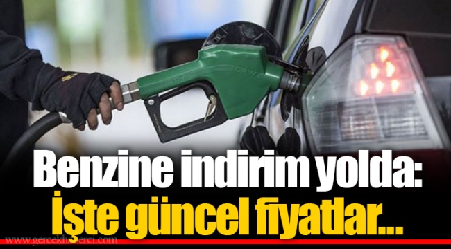 Benzine indirim yolda: İşte güncel fiyatlar...