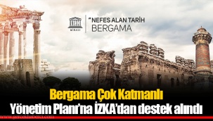 Bergama Çok Katmanlı Yönetim Planı’na İZKA’dan destek alındı