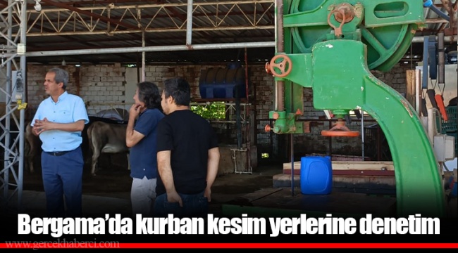 Bergama’da kurban kesim yerlerine denetim