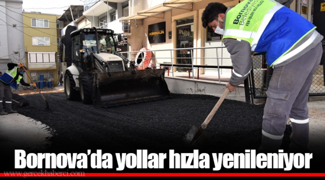 Bornova’da yollar hızla yenileniyor 