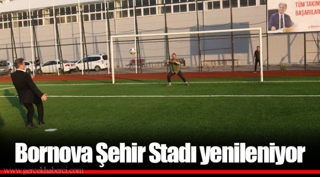 Bornova Şehir Stadı yenileniyor