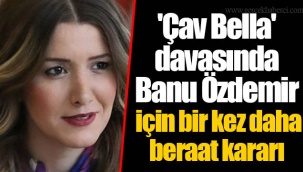 'Çav Bella' davasında Banu Özdemir için bir kez daha beraat kararı
