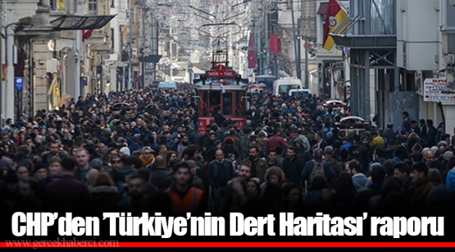 CHP’den ’Türkiye’nin Dert Haritası’ raporu