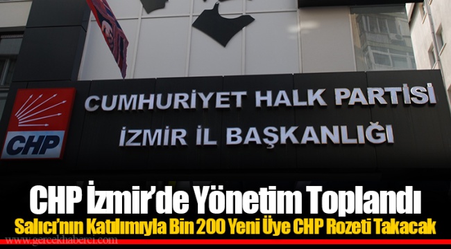 CHP İzmir’de Yönetim Toplandı