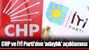 CHP ve İYİ Parti'den 'adaylık' açıklaması