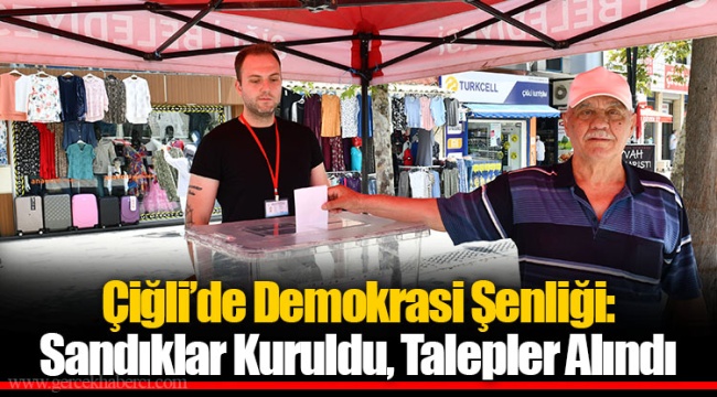 Çiğli’de Demokrasi Şenliği: Sandıklar Kuruldu, Talepler Alındı